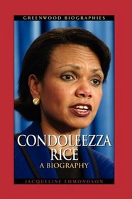 Condoleezza Rice: A Biography (Greenwood Biographies)