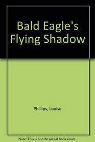 Bald Eagle's Flying Shadow