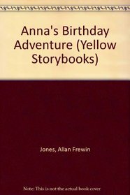 Anna's Birthday Adventure (Yellow Storybooks)