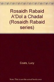 Rosaidh Rabaid A'Dol a Chadal (Rosaidh Rabaid series)
