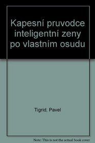 Kapesni pruvodce inteligentni zeny po vlastnim osudu (Czech Edition)