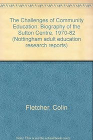 The Challenges of Community Education (Nottingham Adult Education Research Reports)