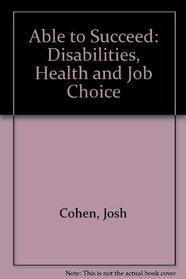 Able to Succeed: Disabilities, Health and Job Choice
