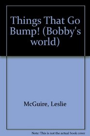 Things That Go Bump! (Bobby's World)