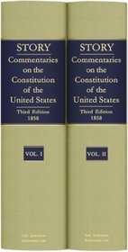 Commentaries on the Constitution of the United States: With a Preliminary Review of the Constitutional History of the Colonies and States, Before the