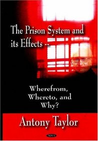 The Prison System and its Effects - Wherefrom, Whereto, and Why?