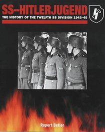 SS-Hitlerjugend: The History of the Twelfth SS Division 1943-45