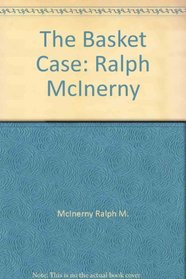 The Basket Case: Ralph McInerny