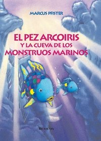 Pez Arcoiris y La Cueva de Los Monstruos Marinos (Spanish Edition)