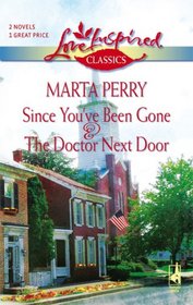 Since You've Been Gone / The Doctor Next Door (Love Inspired Classics, No 19)