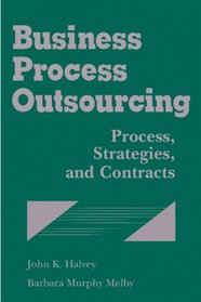 Business Process Outsourcing: Process, Strategies, and Contracts (with disk)