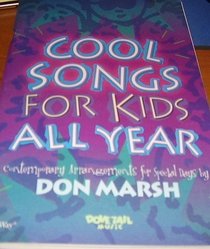 Cool Songs for Kids All Year: Contemporary Arrangements for Special Days