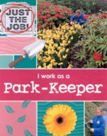 I Work as a Park Keeper (Just the Job)