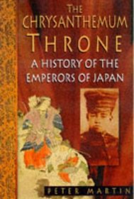 The Chrysanthemum Throne - A History of the Emperors of Japan