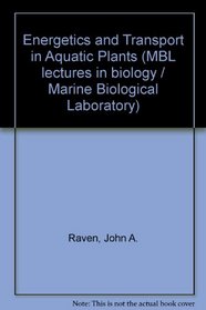 Energetics and Transport in Aquatic Plants (MBL lectures in biology)