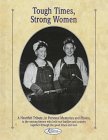 Tough Times, Strong Women : Hundreds of Personal Memories and Photographs Honoring Some of the Common Yet Remarkable Women of the 20th Century)