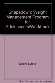 Shapedown: Weight Management Program for Adolescents/Workbook