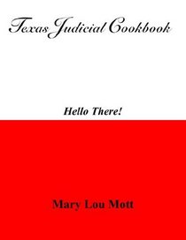 Texas Judicial Cookbook: Hello There!