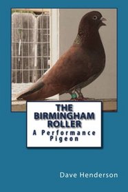 The Birmingham Roller: A Performance Pigeon