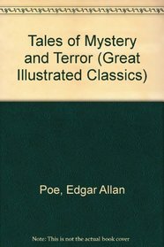 Tales of Mystery and Terror (Great Illustrated Classics)