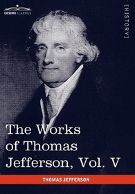 The Works of Thomas Jefferson, Vol. V (in 12 Volumes): Correspondence 1786-1787