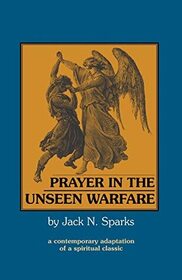 Prayer in the Unseen Warfare: A Contemporary Adaptation of a Spiritual Classic