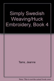 Simply Swedish Weaving/Huck Embroidery, Book 4