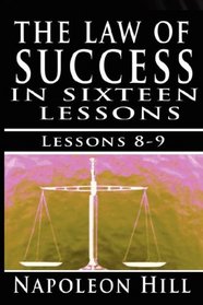 The Law of Success, Volume VIII & IX: Self Control & Habit of doing more than paid for by Napoleon Hill (The Law of Success)