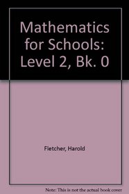 Mathematics for Schools: Level 2, Bk. 0