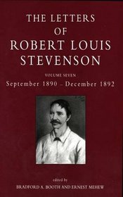 The Letters of Robert Louis Stevenson : Volume Seven: September 1980 - December 1892 (Letters of Robert Louis Stevenson)