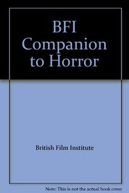 The Bfi Companion to Horror