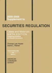 2005 Supplement to Securities Regulation: Cases and Materials Sixth Edition (Containing Problems and Sample Documents) (American Casebooks)