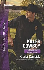 Killer Cowboy (Cowboys of Holiday Ranch, Bk 6)(Harlequin Romantic Suspense, No 1947)