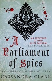 Parliament of Spies (Abbess of Meaux Mystery 4)