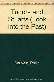 Tudors and Stuarts (Look into the Past)