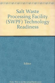 Salt Waste Processing Facility (SWPF) Technology Readiness