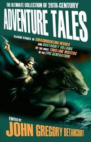 The Ultimate Collection of 20th-Century Adventure Tales: v. 1