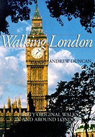 Walking London: Thirty Original Walks in and Around London