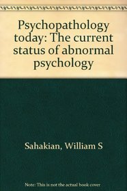 Psychopathology today: The current status of abnormal psychology