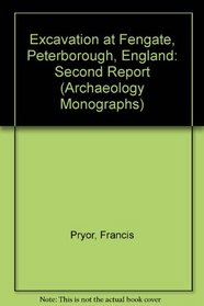 Excavation Fengate Peterboroug (Archaeology Monograph)