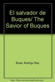El salvador de Buques/ The Savior of Buques (Spanish Edition)