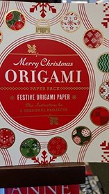 Merry Christmas Origami Paper Pack: Festive Origami Paper Plus Instructions for 3 Seasonal Projects