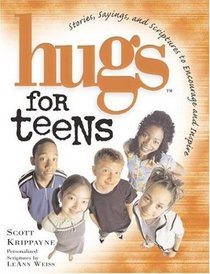 Hugs for Teens: Stories, Sayings, and Scriptures to Encourage and Inspire (Gift Book)