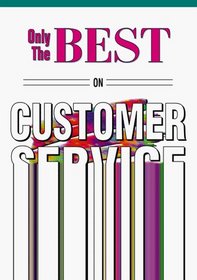 Only The Best On Customer Service (Only The Best Series)