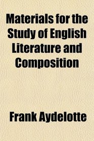 Materials for the Study of English Literature and Composition