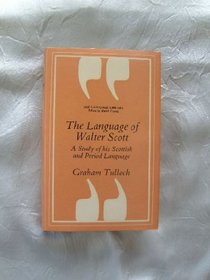 The language of Walter Scott: A study of his Scottish and period language (Language library)