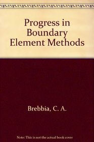 Progress in Boundary Element Methods