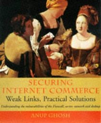 E-Commerce Security : Weak Links, Best Defenses