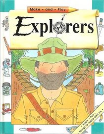 Explorers : Make and Play Series