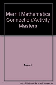 Merrill Mathematics Connection/Activity Masters